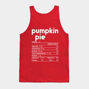 Pumpkin Pie Nutrition Facts Funny Thanksgiving Christmas Tank Top